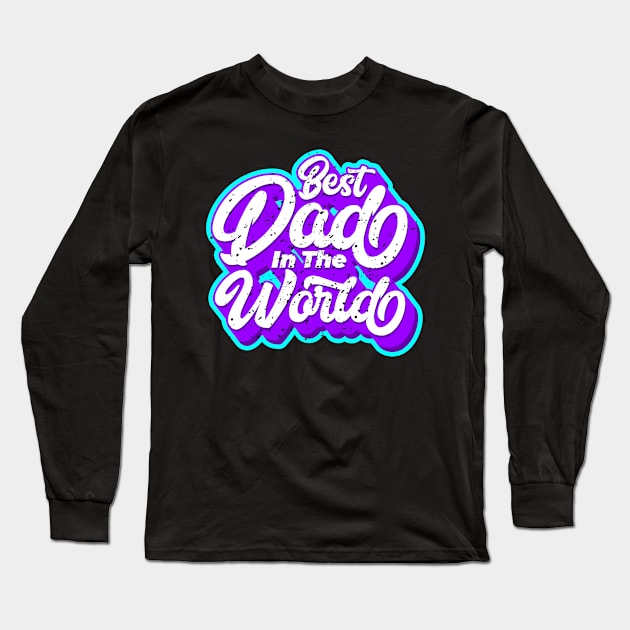 Best Dad in The World Typography Blue and Purple Long Sleeve T-Shirt by Golden Eagle Design Studio